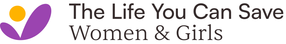 The Life You Can Save Women & Girls lockup